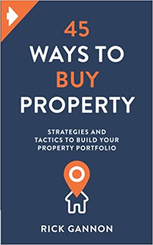 45 Ways to Buy Property - Strategies and tactics to build your property portfolio