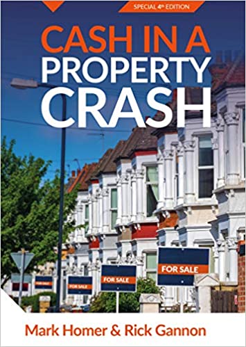 Cash In A Property Crash - How To Create Wealth Through Property Investment During Any Property Market Boom Or Crash