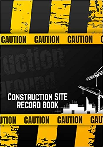 Construction Site Record Book Daily Activity Log Book Jobsite Project Management Report, Site Book Log Subcontractors, Equipment, Safety