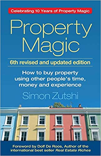 Property Magic - How to Buy Property Using Other People's Time, Money and Experience