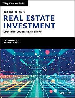 Real Estate Investment and Finance Strategies Structures Decisions (Wiley Finance)