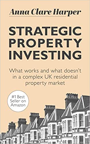 Strategic Property Investing - What works and what doesn't in a complex UK residential property market