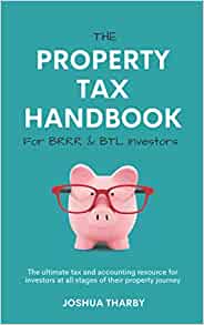 The Property Tax Handbook for BRRR & BTL Investors by Joshua Tharby - The ultimate tax and accounting resources for investors at all stages of their property journey