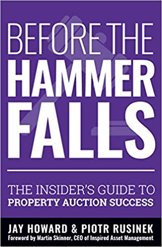 Before the Hammer Falls The Insider's Guide to Property Auction Success